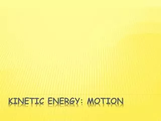 Kinetic Energy: Motion