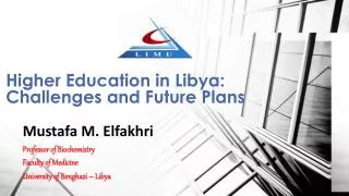 Higher Education in Libya : Challenges and Future Plans