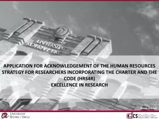 APPLICATION FOR ACKNOWLEDGEMENT OF THE HUMAN RESOURCES STRATEGY FOR RESEARCHERS INCORPORATING THE CHARTER AND THE CODE (