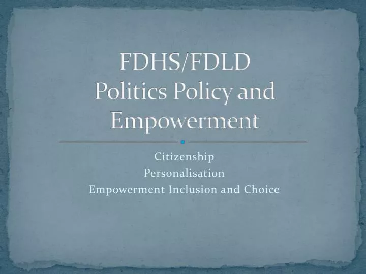 fdhs fdld politics policy and empowerment