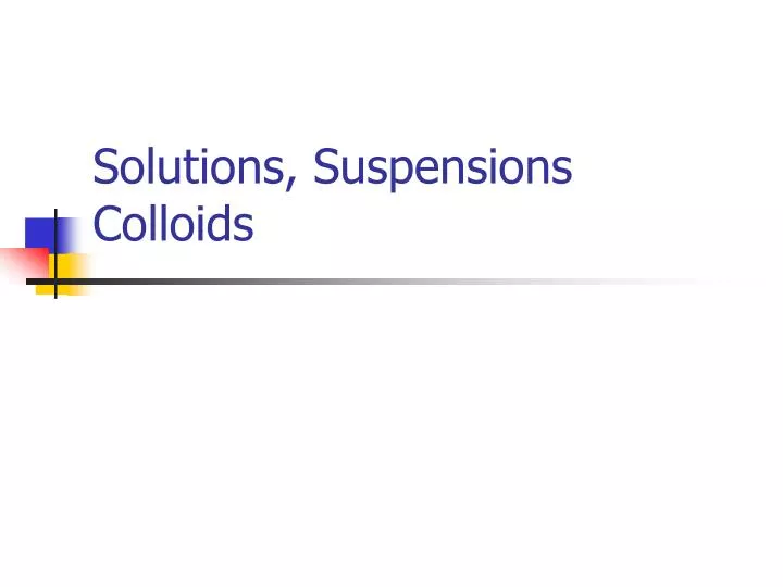 solutions suspensions colloids