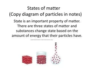 States of matter	 (Copy diagram of particles in notes)