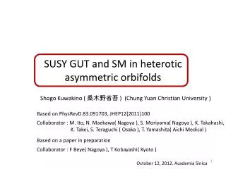 SUSY GUT and SM in heterotic asymmetric orbifolds