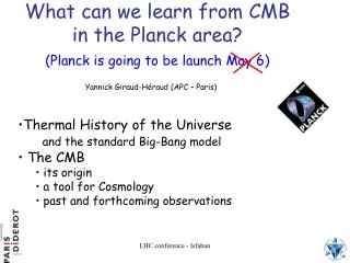 What can we learn from CMB in the Planck area? (Planck is going to be launch May 6)