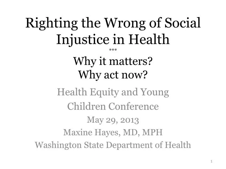 righting the wrong of social injustice in health why it matters why act now
