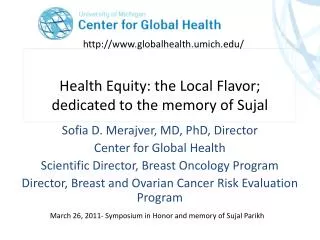 Health Equity: the Local Flavor; dedicated to the memory of Sujal