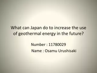 What can Japan do to increase the use of geothermal energy in the future?