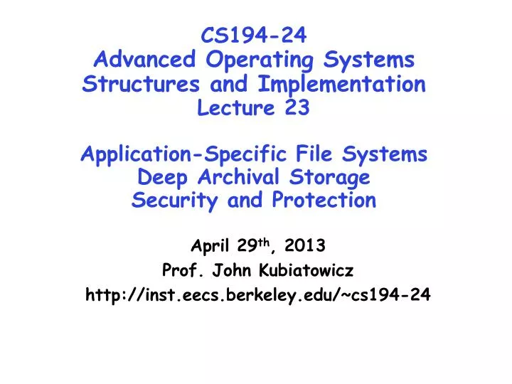 april 29 th 2013 prof john kubiatowicz http inst eecs berkeley edu cs194 24