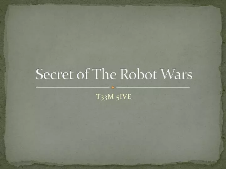 secret of the robot wars