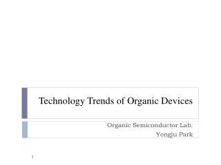 Technology Trends of Organic Devices