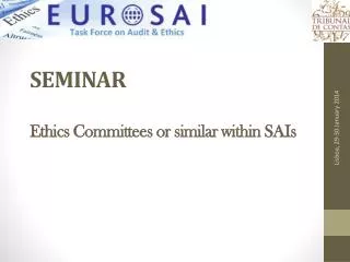 SEMINAR Ethics Committees or similar within SAIs