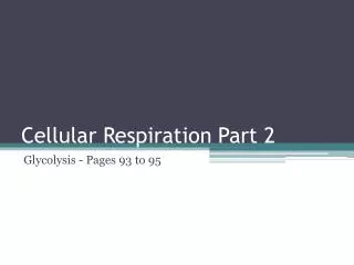 Cellular Respiration Part 2