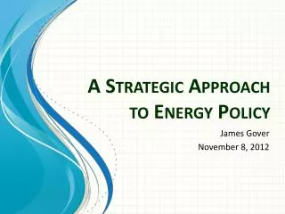 A Strategic Approach to Energy Policy