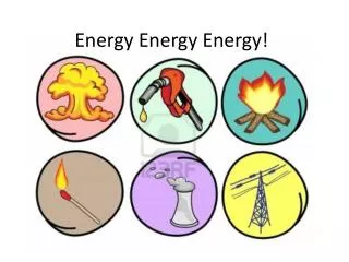 Energy Energy Energy !