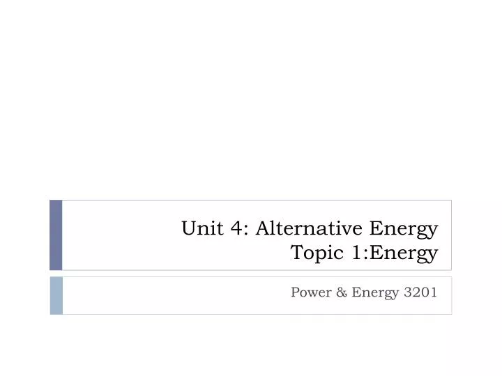 unit 4 alternative energy topic 1 energy