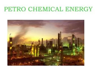 PETRO CHEMICAL ENERGY