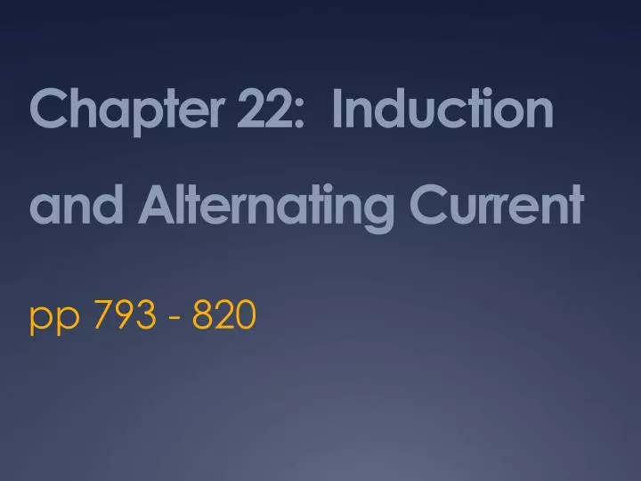 chapter 22 induction and alternating current