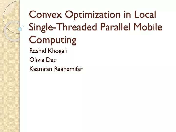 convex optimization in local single threaded parallel mobile computing