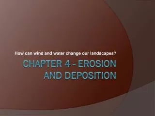 Chapter 4 - Erosion and Deposition