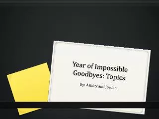 Year of Impossible Goodbyes: Topics