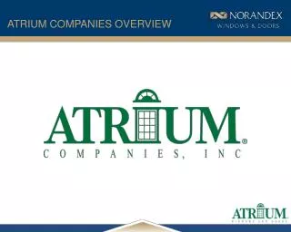 ATRIUM COMPANIES OVERVIEW