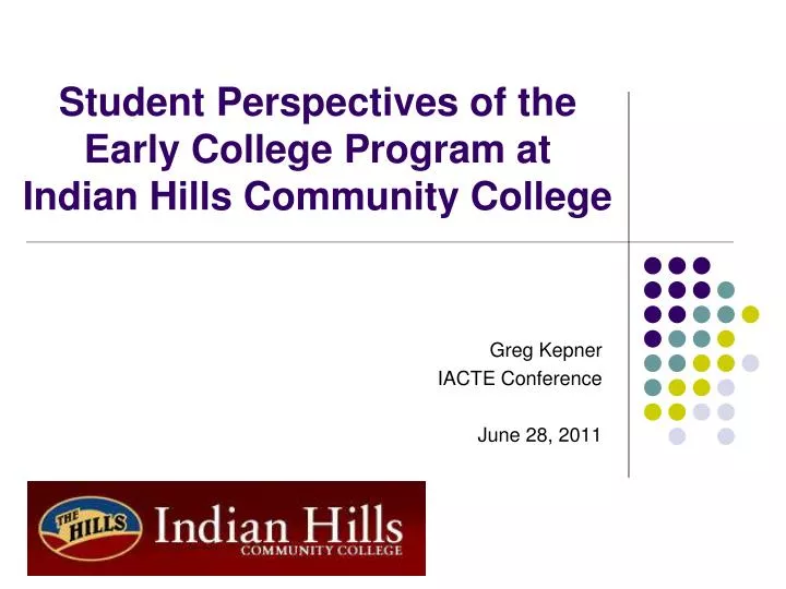 student perspectives of the early college program at indian hills community college