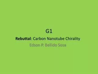 Rebuttal : Carbon Nanotube Chirality Edson P. Bellido Sosa