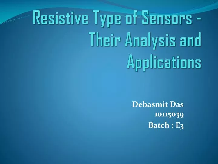resistive type of sensors their analysis and applications
