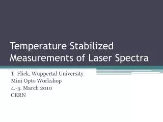 Temperature Stabilized Measurements of Laser Spectra