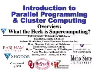 Introduction to Parallel Programming &amp; Cluster Computing Overview: What the Heck is Supercomputing?