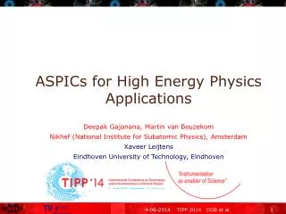 ASPICs for High Energy Physics Applications
