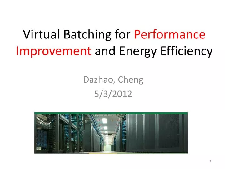 virtual batching for performance improvement and energy efficiency