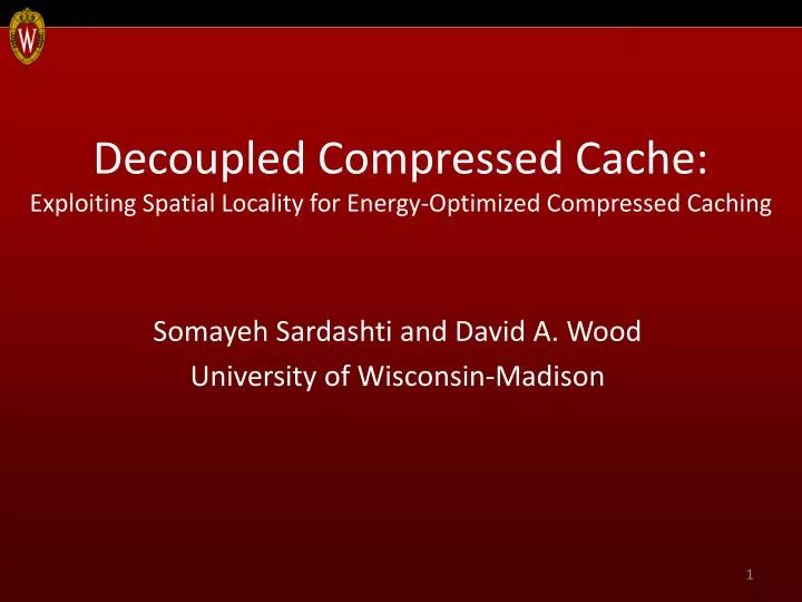 decoupled compressed cache exploiting spatial locality for energy optimized compressed caching