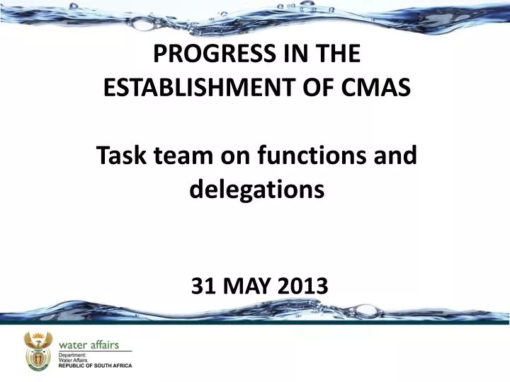 progress in the establishment of cmas task team on functions and delegations 31 may 2013