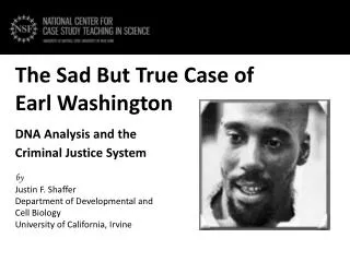 The Sad B ut True Case of Earl Washington DNA Analysis and the Criminal Justice System