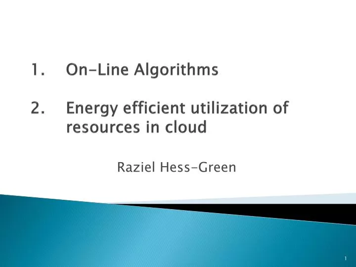 1 on line algorithms 2 energy efficient utilization of resources in cloud