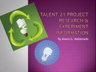 Talent 21 Project Research &amp; Experiment Information