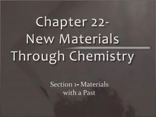 Chapter 22- New Materials Through Chemistry