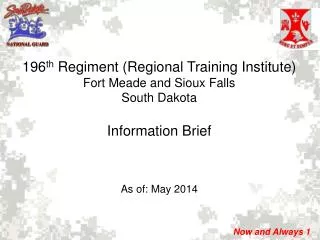 196 th Regiment (Regional Training Institute) Fort Meade and Sioux Falls South Dakota Information Brief