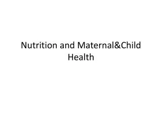 Nutrition and Maternal&amp;Child Health