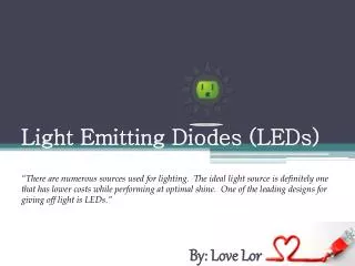 Light Emitting Diodes (LEDs)