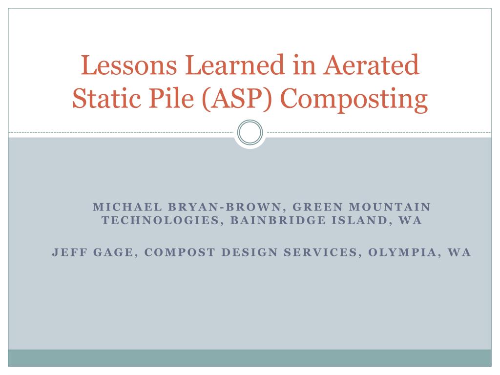 Asp Compost PPT - Lessons Learned in Aerated Static Pile (ASP) Composting ...
