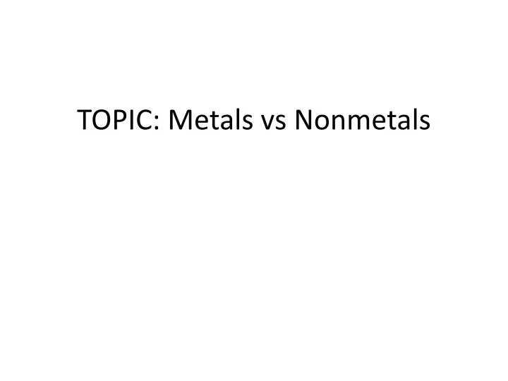 topic metals vs nonmetals