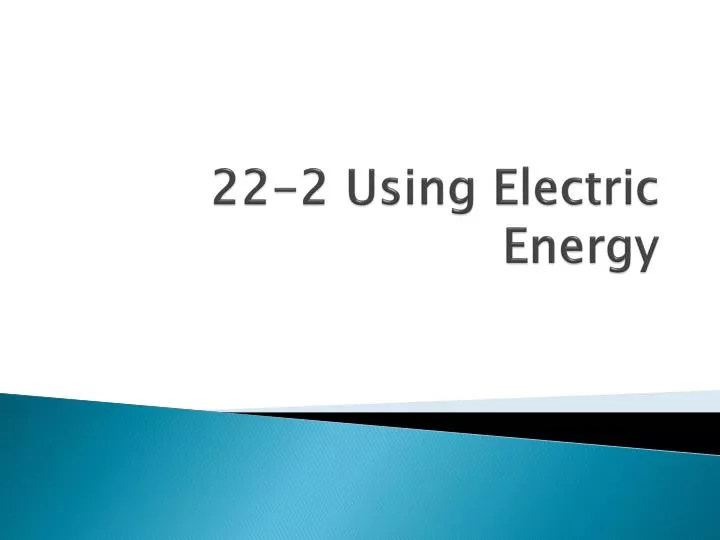 22 2 using electric energy