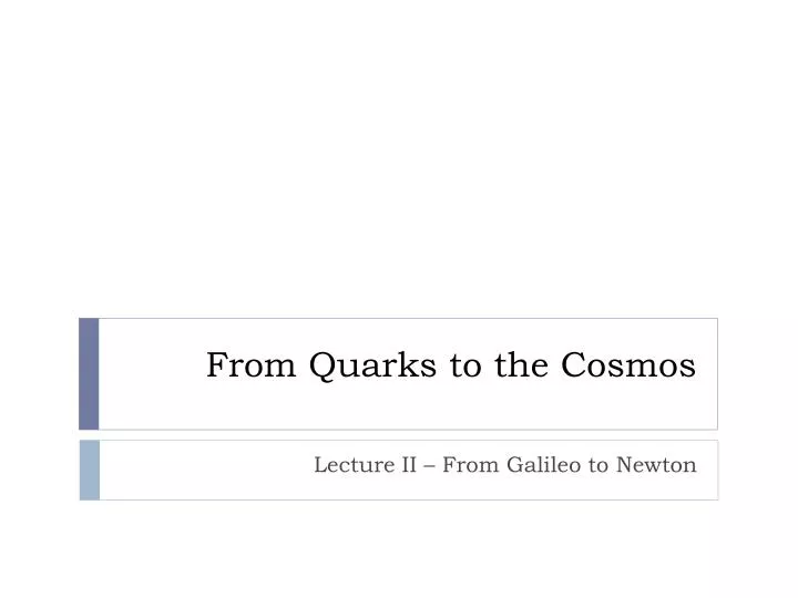 from quarks to the cosmos