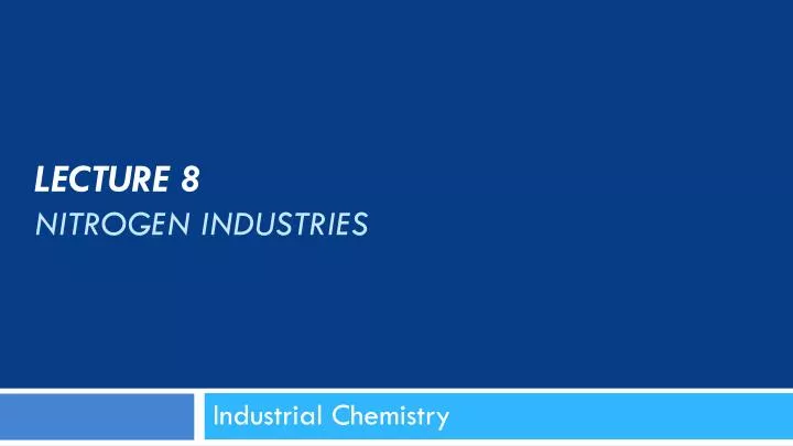 lecture 8 nitrogen industries