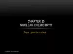 Understanding Nuclear Chemistry: Radioactivity and Its Effects - slide 1