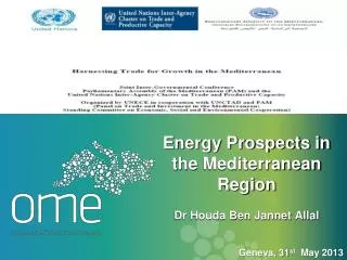Energy Prospects in the Mediterranean Region Dr Houda Ben Jannet Allal
