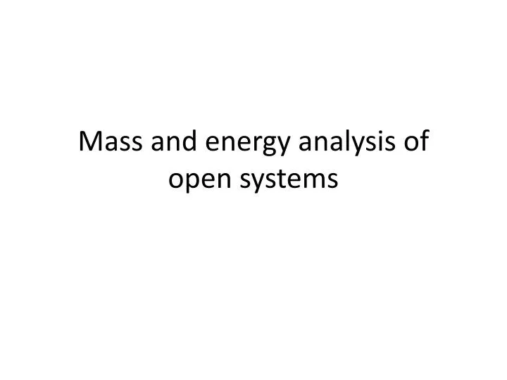 mass and energy analysis of open systems