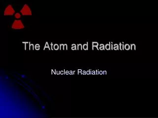 The Atom and Radiation
